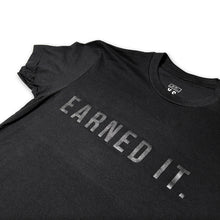Load image into Gallery viewer, &quot;Earned It.&quot; T-Shirt
